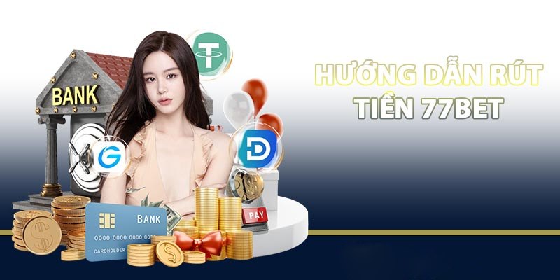 FAQ - Câu hỏi thường gặp của hội viên về rút tiền 77bet